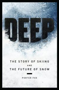 DEEP: The Story of Skiing and the Future of Snow