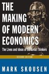 The Making of Modern Economics: The Lives and Ideas of Great Thinkers