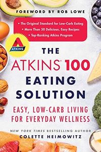 The Atkins 100 Eating Solution: Easy, Low-Carb Living for Everyday Wellness (English Edition)