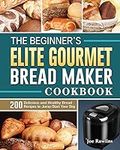 The Beginner's Elite Gourmet Bread 