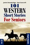 101 Western Short Stories For Seniors: Large Print easy to read book for Seniors with Dementia, Alzheimer’s or memory issues