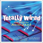 Totally Wired - The Best Of Acid Jazz