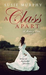 A Class Apart: A sweeping Irish historical romance saga (A Matter of Class Book 1)