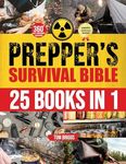 THE PREPPER'S SURVIVAL BIBLE: [25 in 1] The Long-Term Life-Saving Guide. Includes Life-Saving Techniques, Water Filtration, Stockpiling, Canning, Off-Grid ... (Preppers Survival Guides Book 2)