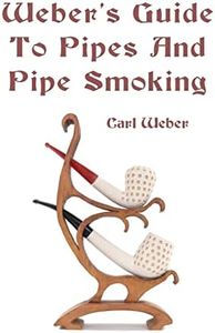 Weber's Guide To Pipes And Pipe Smoking