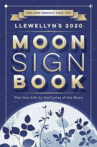 2020 Llewellyn's Moon Sign Book: Plan Your Life by the Cycles of the Moon