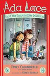 Ada Lace and the Impossible Mission (An Ada Lace Adventure Book 4)