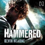 Hammered: The Iron Druid Chronicles, Book 3