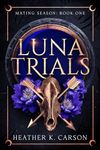 Luna Trials (Mating Season Book 1)