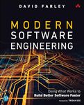 Modern Software Engineering: Doing What Works to Build Better Software Faster