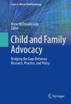 Child and Family Advocacy: Bridging the Gaps Between Research, Practice, and Policy (Issues in Clinical Child Psychology)