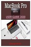 MacBook Pro USER GUIDE 2020: A Quic
