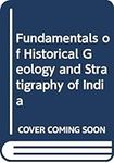 Fundamentals of Historical Geology and Stratigraphy of India