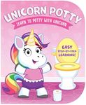 Unicorn Potty: Learn to Potty with Unicorn-With Easy-to-Follow Step-by-Step Instructions, make Potty Training Joyful and Magical! (Potty Board Books)