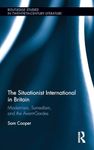 The Situationist International in Britain: Modernism, Surrealism, and the Avant-Garde (Routledge Studies in Twentieth-Century Literature)