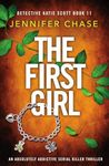 The First Girl: An absolutely addictive serial killer thriller (Detective Katie Scott Book 11)