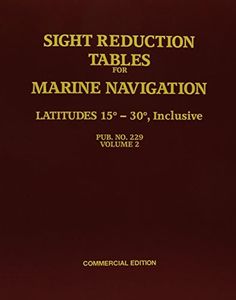 Sight Reduction Tables for Marine Navigation-Commercial Edition (Latitudes 15-30, inclusive, Volume 2