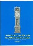 Longcase Clocks and Standing Regulators, Part 1: Machine Made Clocks