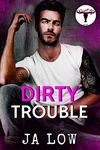 Dirty Trouble: A Brother's Best Fri