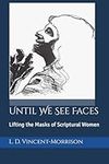 Until We See Faces: Lifting the Mas