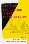 Medicine and Healing in the Age of Slavery