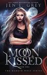 Moon Kissed: 1 (The Marked Wolf Series)