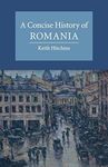 A Concise History of Romania (Cambr