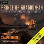 Prince of Kragdon-ah: An Alex Hawk Time Travel Adventure, Book 5