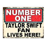 Metal Sign Plaque Poster Print Number One Taylor Swift Fan Lives Here Gift Dad Mum Man Cave Shed Home Bar Ref5592 (8x6 inches (Approx) 20cmx15cm)