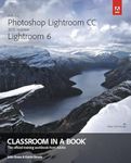 Adobe Photoshop Lightroom CC (2015 release) / Lightroom 6 Classroom in a Book