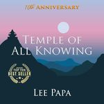 Temple of All Knowing: An Exploration of Life, Death, and Spiritual Wisdom Through a Near Death Experience