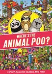 Where's the Animal Poo? A Search and Find (Where's the Poo...?)