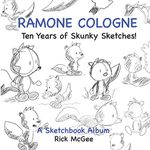 Ramone Cologne: Ten Years of Skunky Sketches