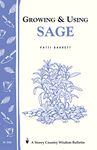Growing & Using Sage: Storey's Country Wisdom Bulletin A-166 (Storey Country Wisdom Bulletin)