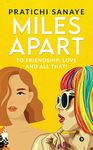 Miles Apart : To Friendship, Love and All That!