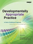 Developmentally Appropriate Practice in Early Childhood Programs Serving Children From Birth Through Age 8