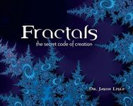 Fractals: The Secret Code of Creation