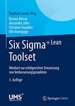 Six Sigma+Lean Toolset: Mindset zur erfolgreichen Umsetzung von Verbesserungsprojekten (German Edition)