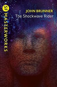 The Shockwave Rider (S.F. MASTERWORKS)