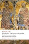 The Fall of the Roman Republic: Roman History, Books 36-40 (Oxford World's Classics)