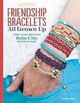 Friendship Bracelets All Grown Up: 