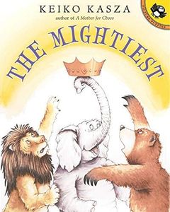 The Mightiest (immagine Puffin libri) by Keiko Kasza (2003 – 11 – 10)