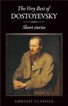 The Very Best Of Fyodor Dostoyevsky: Short Stories