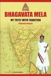 Bhagavata Mela: My Tryst with Tradition