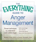 Everything Guide To Anger Management: Proven Techniques to Understand and Control Anger (Everything® Series)
