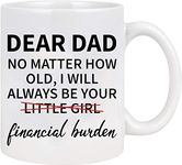 Funny Dad Gifts Fathers Day Gift for Dad from Daughter Dad Gifts for Birthday, Fathers Day, Anniversary, Retirement Christmas, Valentines Day 11oz Ceramic Coffee Mugs Tea Cup for Dad