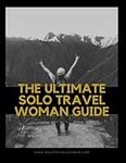 The Ultimate Solo Travel Woman Guid