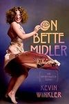 On Bette Midler: An Opinionated Gui