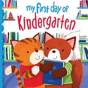 My First Day of Kindergarten: An Encouraging Back-to-School Picture Book for Kids (Perfect Graduation Gift)