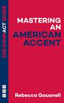 Mastering an American Accent: The Compact Guide (The Compact Guides)